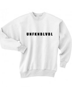 Unfucking Believable Sweater