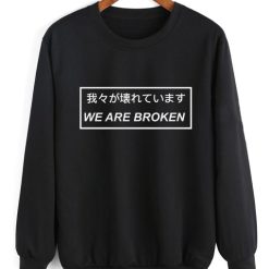 We Are Broken Japanese Sweater