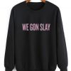 We Gon Slay Sweater