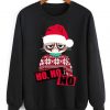 Ho Ho No Christmas Sweater