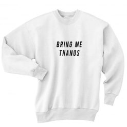Bring me Thanos Sweater