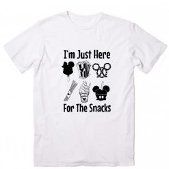 I'm Just Here For The Snacks T-shirt
