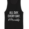 All Day Every Day Summer Tank top Funny T shirt Quotes