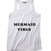 Mermaids Vibes Summer Tank top Funny T shirt Quotes