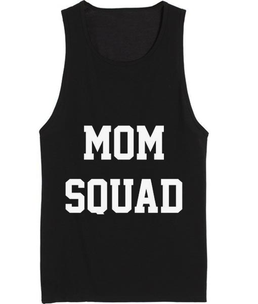 Mom Squad Summer Tank top Funny T shirt Quotes