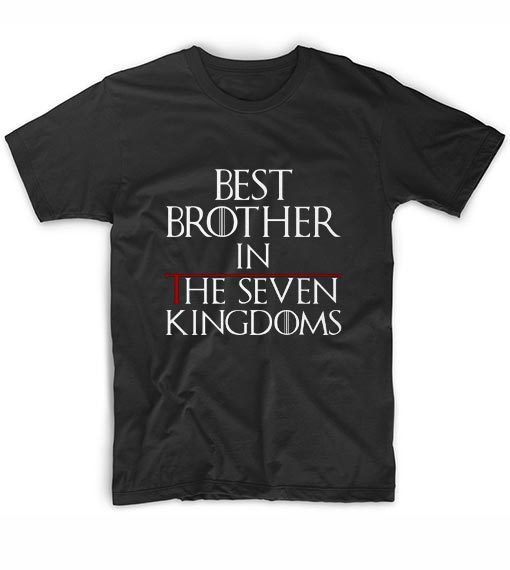 Best Brother In The Seven Kingdoms T-Shirt