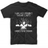 Not All Heroes Wear Capes Some Hold the Door T-Shirt