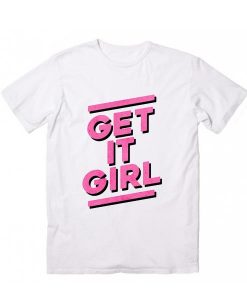 Get it Girl T-Shirt