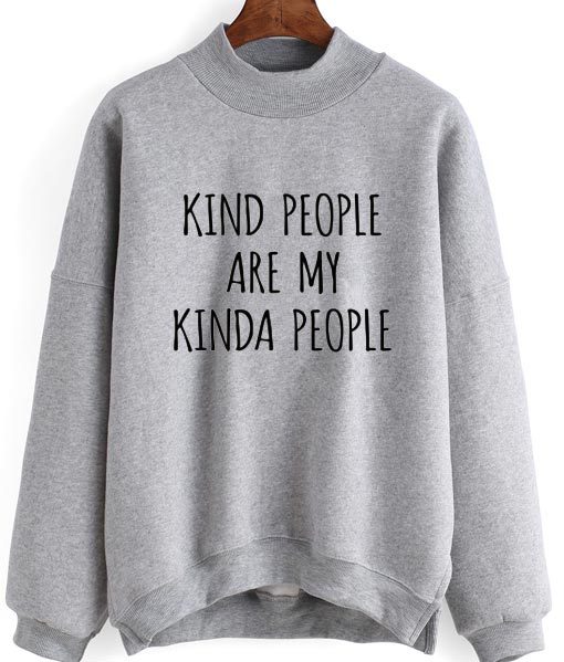 Kind People Are My Kinda People Sweater