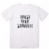 Trust Your Struggle T-Shirt