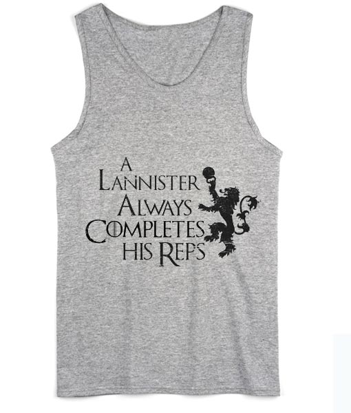 Lannister Always Completes His Reps Summer Tank top
