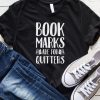 Bookmarks Are For Quitters shirt