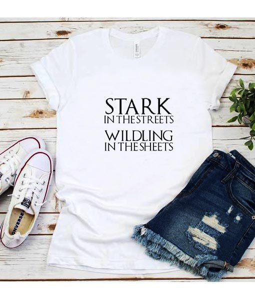 Stark in The Streets Wilding in The Sheets T-Shirt
