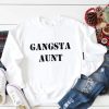 Gangsta Aunt Auntie Gifts Sweatshirt
