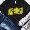 May the Schwartz Be With You T-Shirt