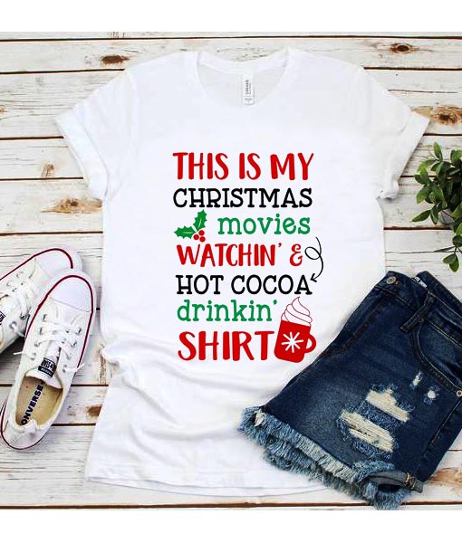 This is My Christmas Movies Watching and Hot Cocoa Drinking T-Shirt -  funniest tshirts for men and women
