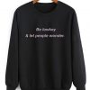 Be Lowkey & Let People Wonder Sweatshirt