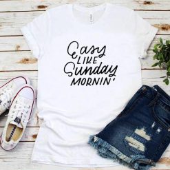 Easy Like Sunday Morning T-Shirt