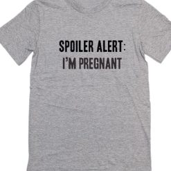 Spoiler Alert I'm Pregnant Pregnancy T-Shirt