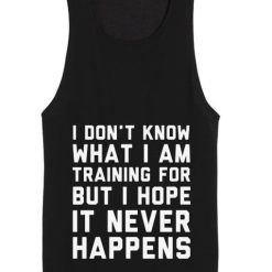 I Don't Know What I'm Training Summer Tank top