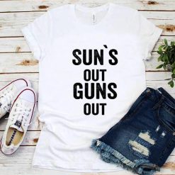 Sun`S Out Guns Out T-Shirt