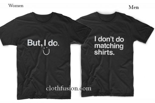 I Don't Do Matching Couple T-Shirt