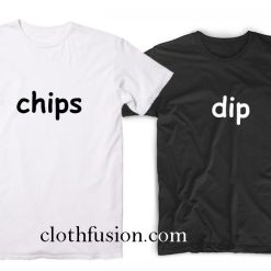 Matching Best friend shirts Chips and Dip T-Shirt