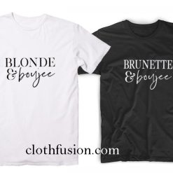 Blonde and Boujee Brunette and Boujee T-Shirt