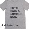 River Rays & Summer Days T-Shirt