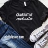 Quarantine Coordinator Social Distance T-Shirt