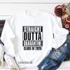 Straight Outta Quarantine Class of 2020 Sweatshirt