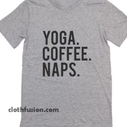 Yoga Coffee Naps T-Shirt