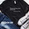 Everything Not Saved Will Be Lost T-Shirt