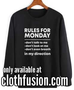 Rules For Monday Funny Sweatshirts