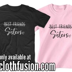 Friend Bestie Sisters Matching Shirts T-Shirt