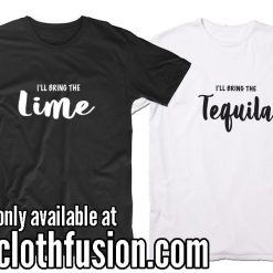 I'll Bring The Tequila Lime Matching Bestie Best Friend T-Shirt