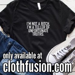 I'm Not A Bitch Funny T-Shirt