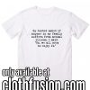 My Docttor Asked if Anyone in My Family Suffers From Mental illness Funny T-Shirt