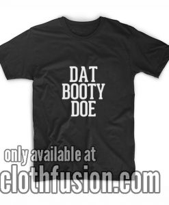 Dat Booty Doe T-Shirt