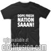 Dope Fresh Nation Shirts