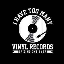 I Have Too Many Vinyl Records