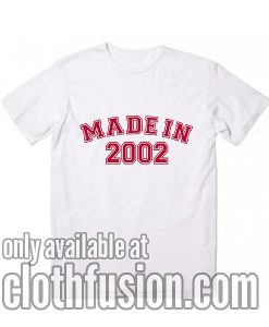 Made in 2002 T-Shirt