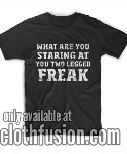 What Are You Staring At Black Funny T-Shirt