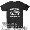 I Don't Snore I Dream Motorcycle T-Shirts