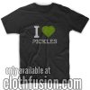 I Love Pickles T-Shirts