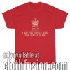 Keep Calm And Think I Am The Circle And The Circle is Me T-Shirt