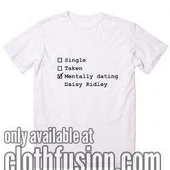 Mentally Dating Daisy Ridley Essential T-Shirt