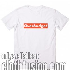 Overbudget T-Shirt