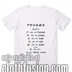 Spelling The Word Phoebe T-Shirts