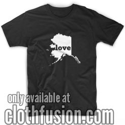 Alaska Love T-Shirts